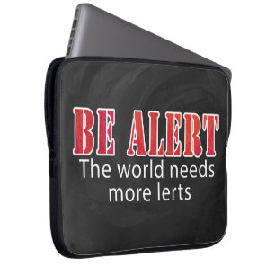 Be Alert Laptop Sleeve