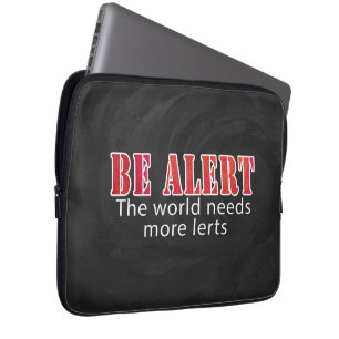 Be Alert Laptop Sleeve