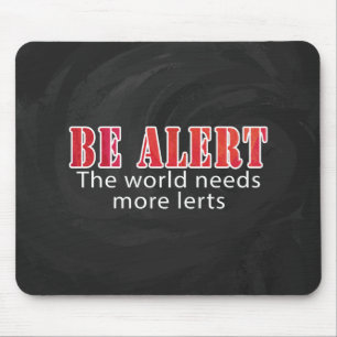 Be Alert Mouse Pad