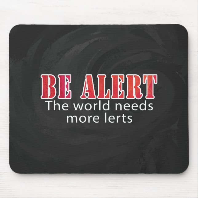 Be Alert Mouse Pad (Front)