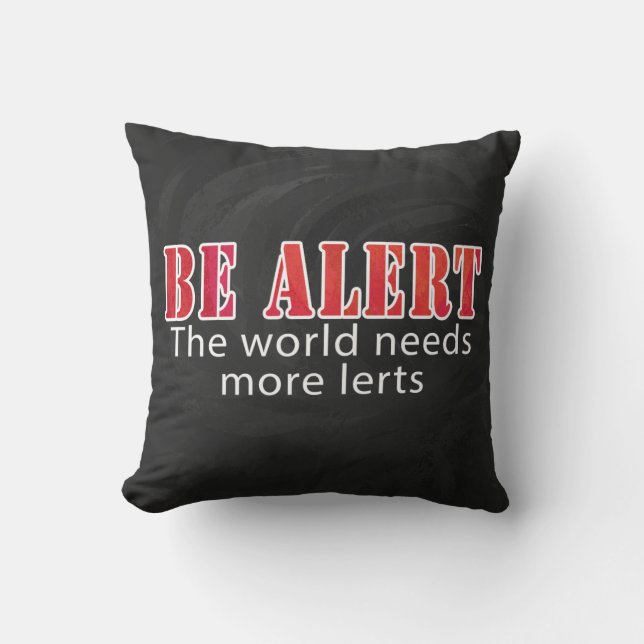 Be Alert Throw Pillow (Front)