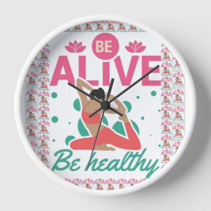 Be Alive, Be Healthy – Yoga & Wellness Inspired    Clock