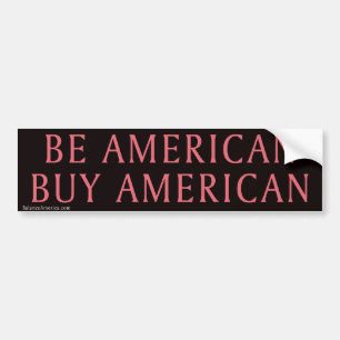 Be American Buy American Bumper Sticker