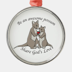 Be an awesome possum - share God's love Metal Ornament