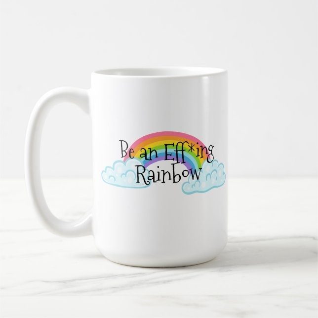 Be an Effing Rainbow Coffee Mug (Left)