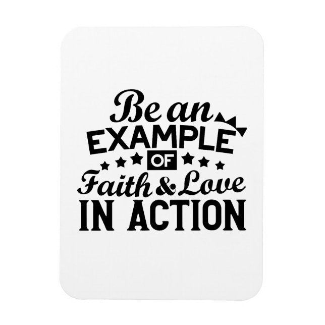 Be an Example of Faith and Love in Action Magnet (Vertical)
