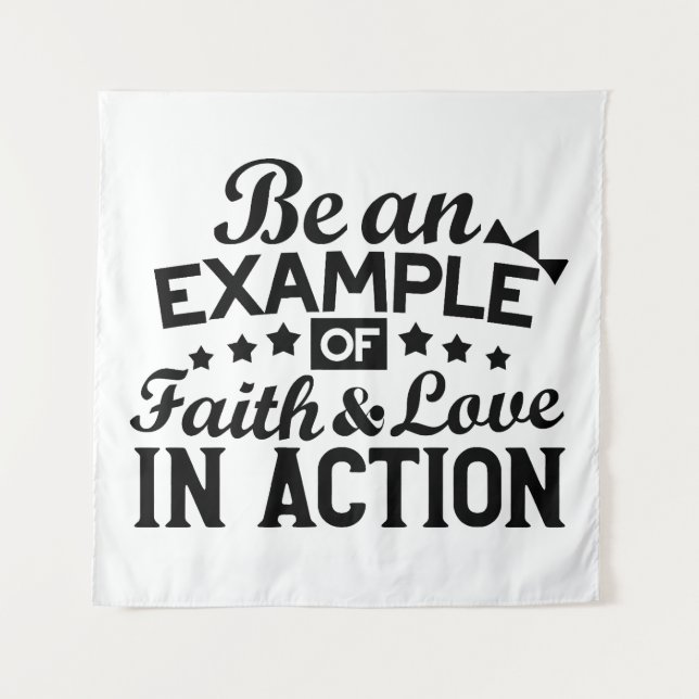 Be an Example of Faith and Love in Action Tapestry (Front)