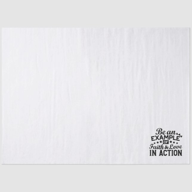 Be an Example of Faith and Love in Action Tissue Paper (Front)