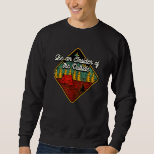 Be An Insider Of The Outside Camping Positivity Ca Sweatshirt