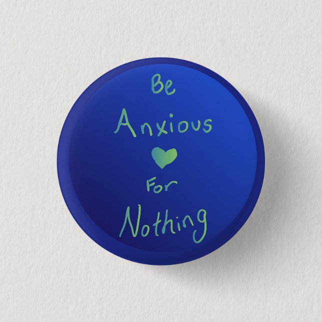 "Be Anxious For Nothing" globe art 1 Inch Round Button (Front)