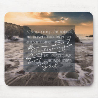 Be Anxious for Nothing- Phil 4:6 Mouse Pad
