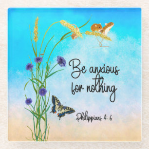 Be anxious for nothing Philippians 4:6 Glass Coaster