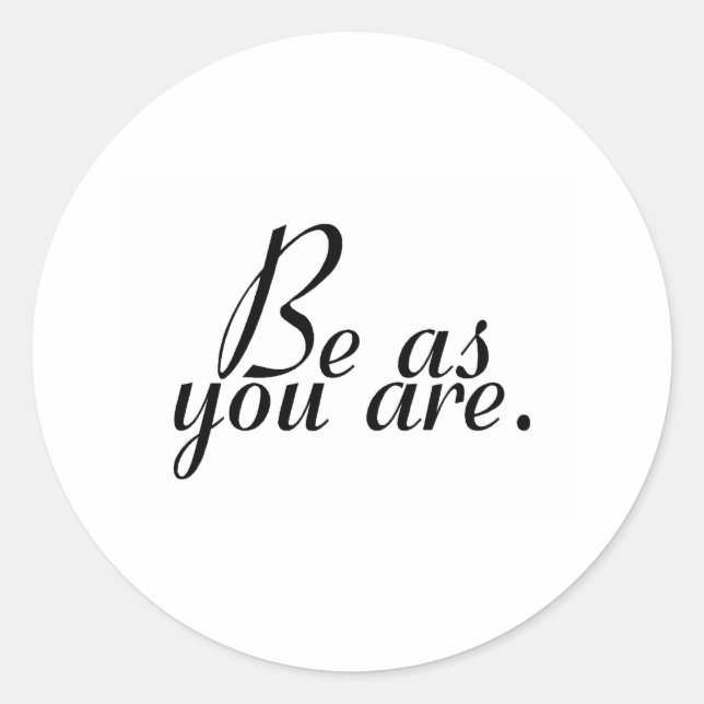 Be As You Are Classic Round Sticker (Front)