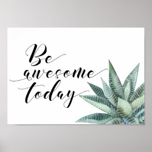 Be aswesome today motivational poster