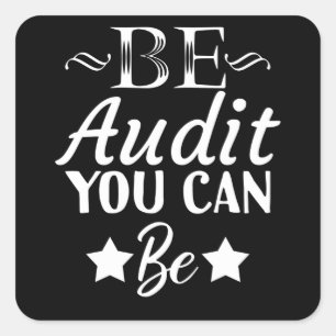 Be Audit You Can Be Funny Accountant CPA Square Sticker