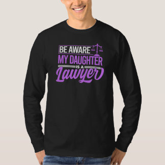 Be aware my daughter for lawyer mom Premium T-Shirt