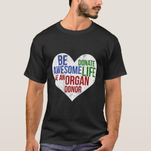 Be Awesome Donate Life Organ Donor T-Shirt