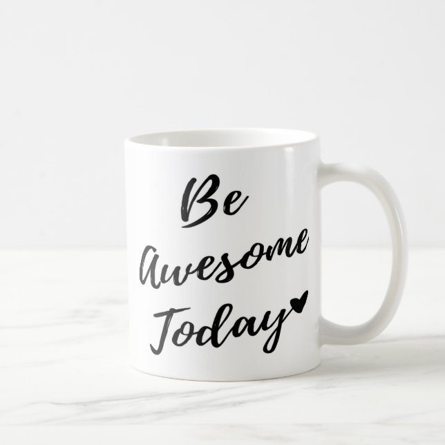 Be Awesome Today <3 Coffee Mug (Right)