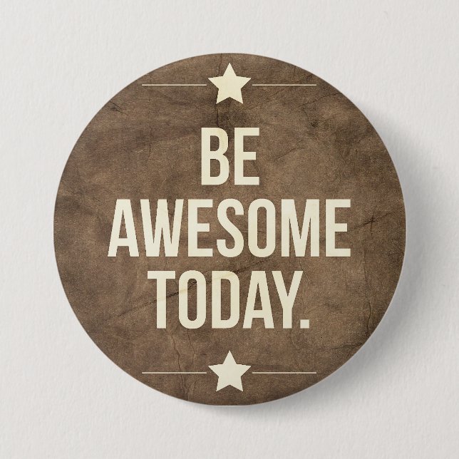 Be awesome today 3 inch round button (Front)