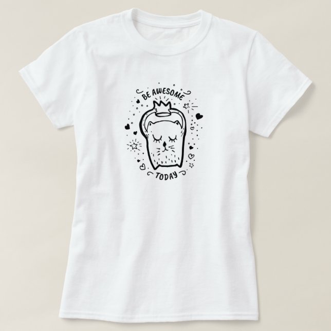Be Awesome Today Cat T-Shirt (Design Front)