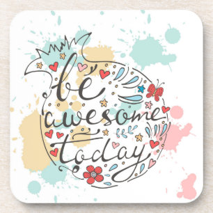 Be Awesome Today Coaster