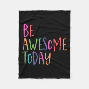 Be Awesome Today, Colourful Graphic, Inspirational Fleece Blanket
