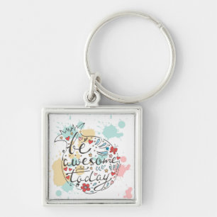 Be Awesome Today Keychain