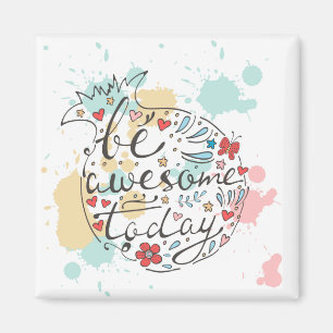 Be Awesome Today Magnet