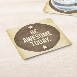 Be awesome today square paper coaster
