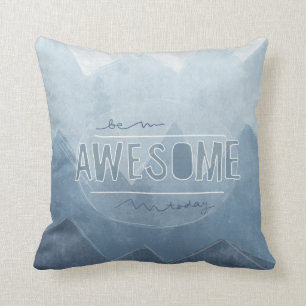 Be awesome Today Throw Pillow