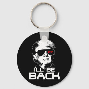 Be Back Funny 45 47 Donald Trump 2024 Take America Keychain