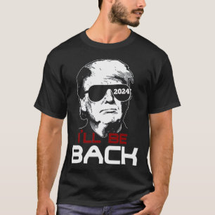 Be Back Trump 2024  T-Shirt