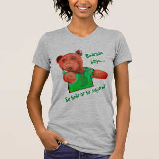 Be Bear or be Square T-Shirt