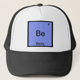 Be - Becky Chemical Element Symbol Name T-Shirt Trucker Hat
