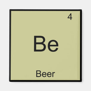 Be - Beer Funny Chemistry Element Symbol T-Shirt Magnet