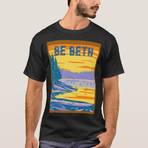 BE BETH YELLOWSTONE IN THE BACKGROUND T-Shirt