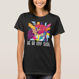Be Bi My Side Bisexual Rainbow Pride March Bisexua T-Shirt