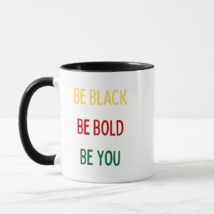 Be Black, Bold, You (Black) Mug 