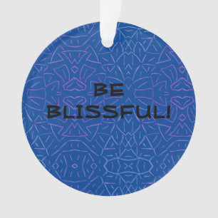 Be Blissful!  Ornament