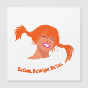 Be Bold. Be Bright. Be You – Inspirational