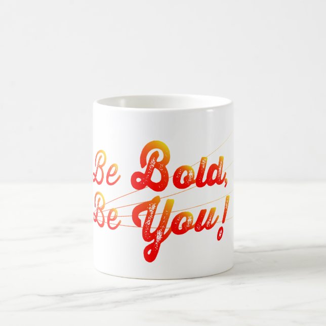 Be Bold Be You  Coffee Mug (Center)