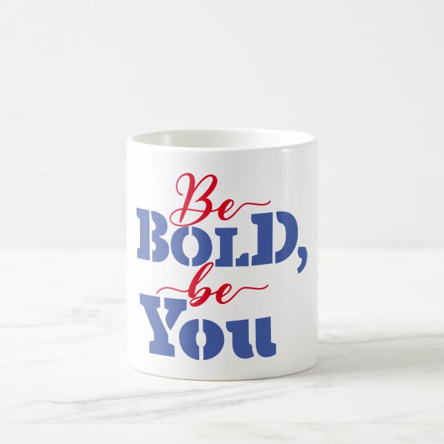Be Bold Be You  Coffee Mug (Center)
