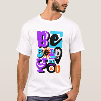 BE BOLD BE YOU Inspirational Quote T-Shirt Design