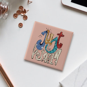 Be Bold, Be You: Just Be Yourself 2 Inch Square Button