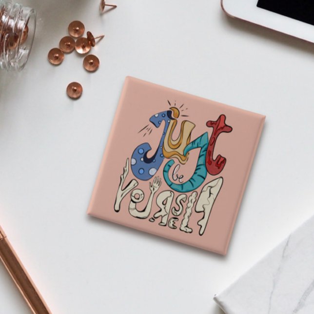 Be Bold, Be You: Just Be Yourself 2 Inch Square Button (Creator Uploaded)