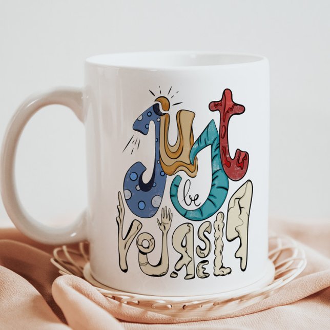 Be Bold, Be You: Just Be Yourself Coffee Mug (Creator Uploaded)