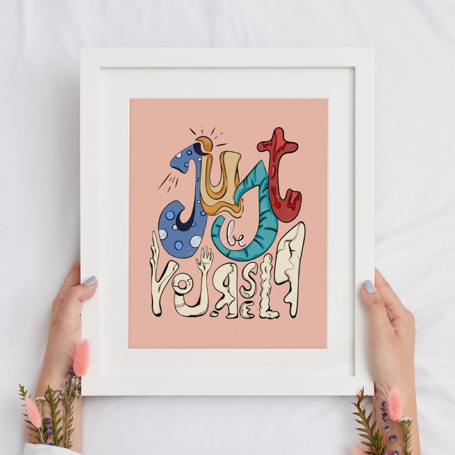 Be Bold, Be You: Just Be Yourself - Motivational Poster (Creator Uploaded)