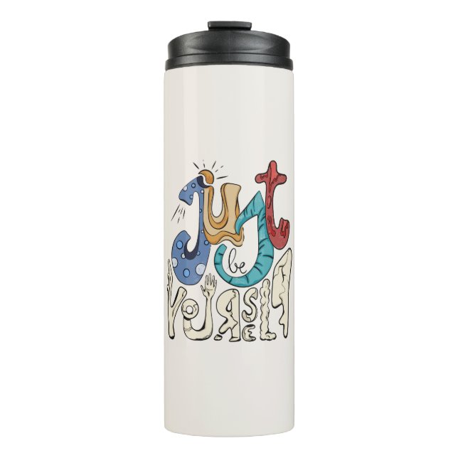 Be Bold, Be You: Just Be Yourself - Motivational Thermal Tumbler (Front)