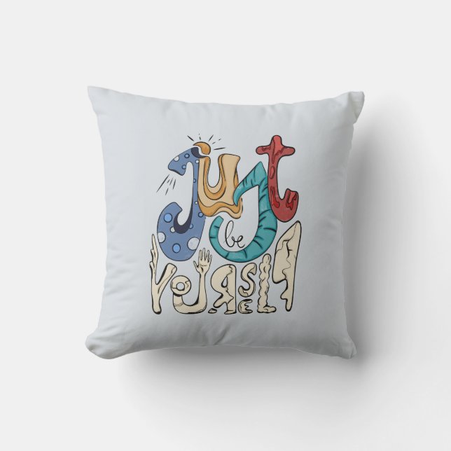 Be Bold, Be You: Just Be Yourself Throw Pillow (Front)