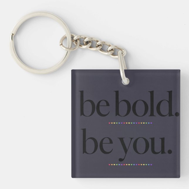 Be Bold Be You Minimal Statement Typography Design Keychain (Front)